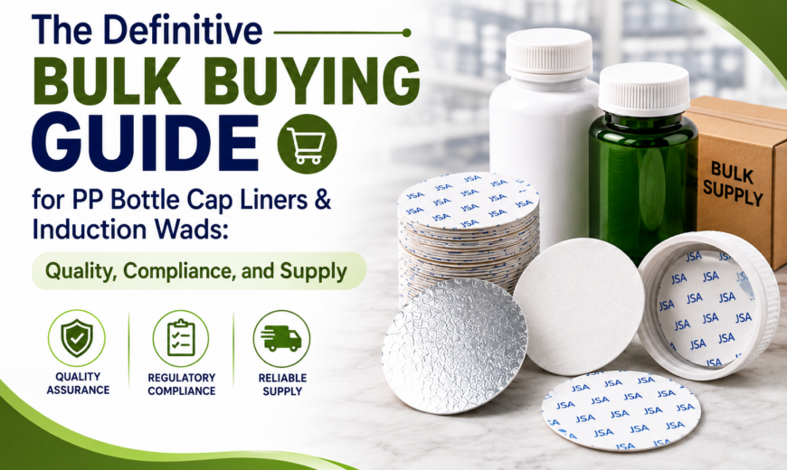 The Definitive Bulk Buying Guide for PP Bottle Cap Liners & Induction Wads Quality, Compliance, and Supply